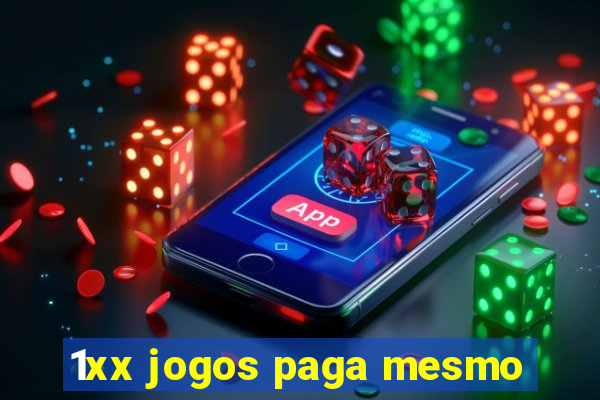 1xx jogos paga mesmo