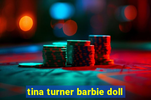 tina turner barbie doll