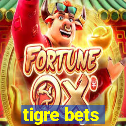 tigre bets