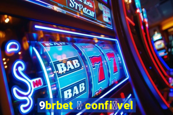 9brbet 茅 confi谩vel