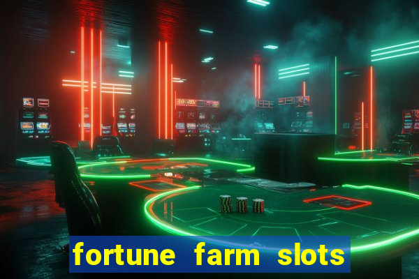 fortune farm slots 777 casino