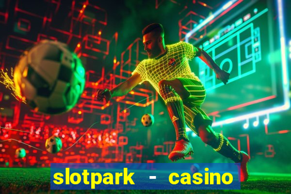 slotpark - casino slot games