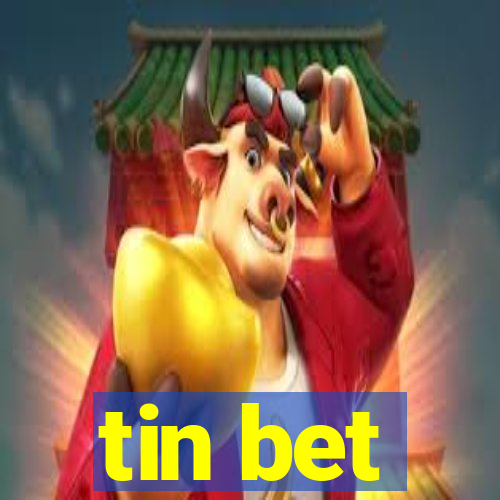 tin bet