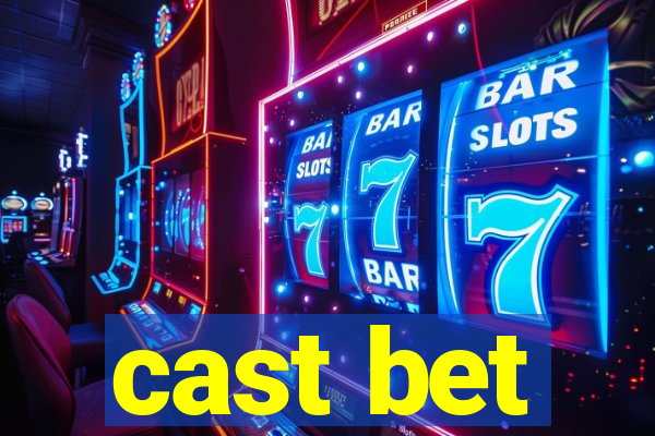 cast bet