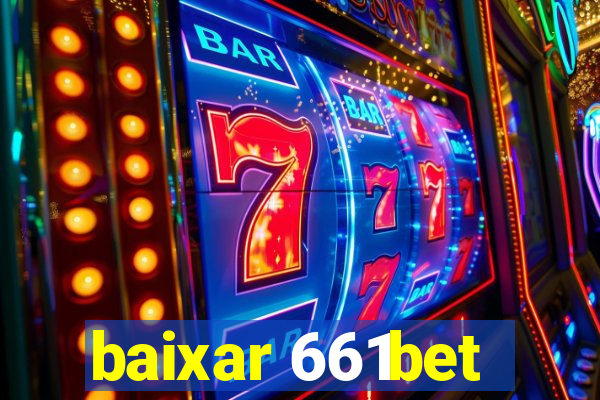 baixar 661bet