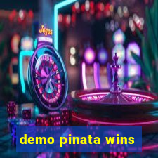 demo pinata wins