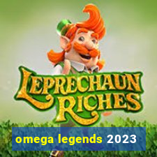 omega legends 2023