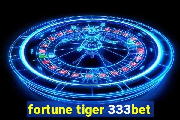 fortune tiger 333bet