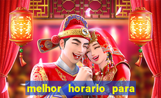 melhor horario para jogar slots