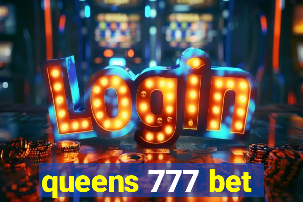 queens 777 bet