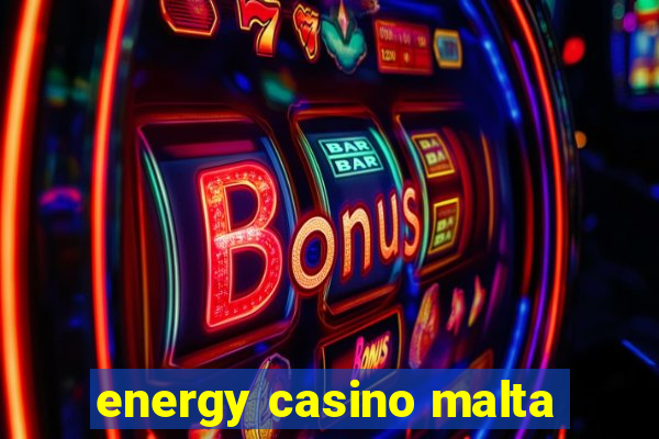 energy casino malta