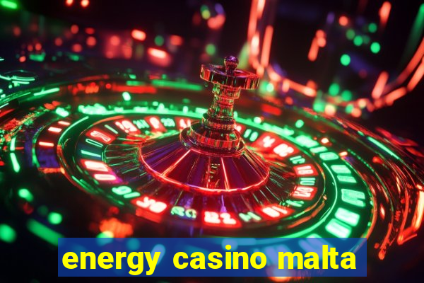 energy casino malta