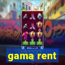 gama rent