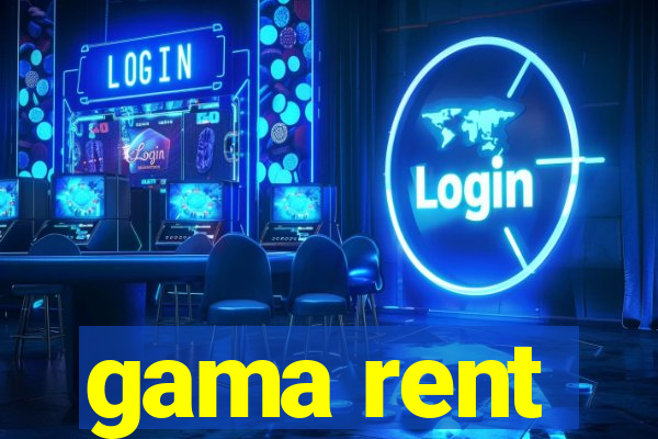 gama rent