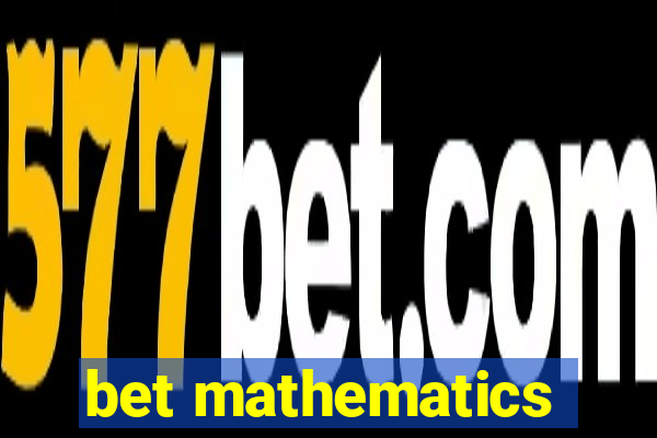 bet mathematics