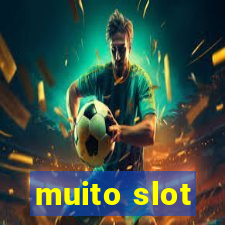 muito slot