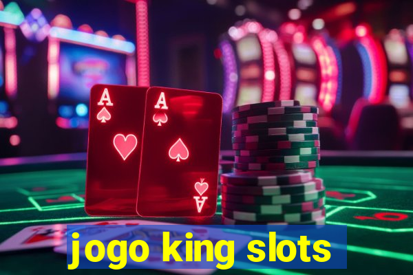 jogo king slots