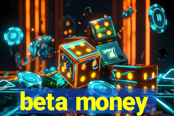 beta money