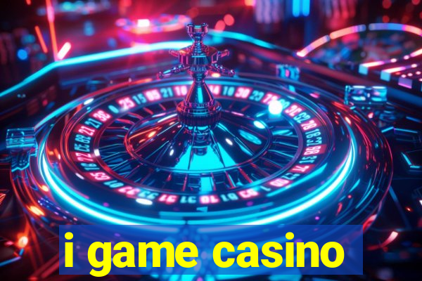 i game casino