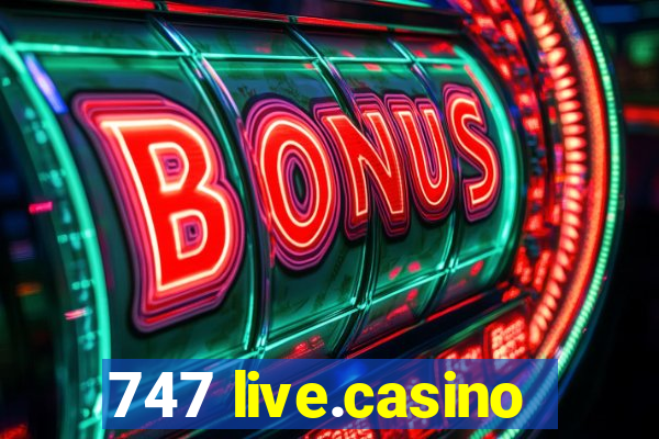 747 live.casino