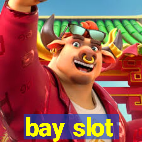 bay slot