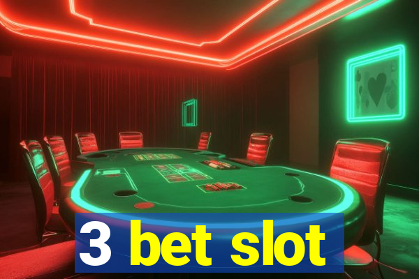 3 bet slot