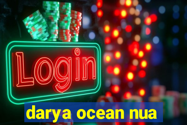 darya ocean nua