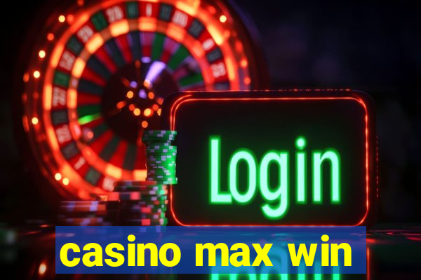 casino max win