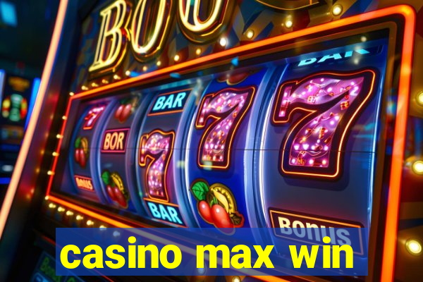 casino max win