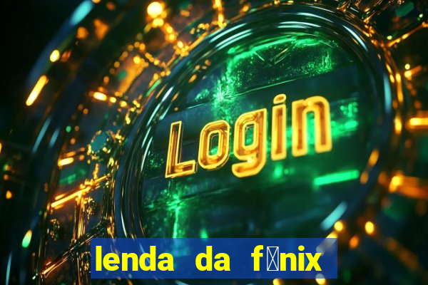 lenda da f茅nix c贸digos 2024