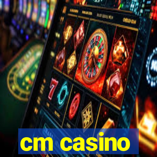 cm casino