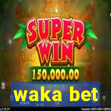 waka bet