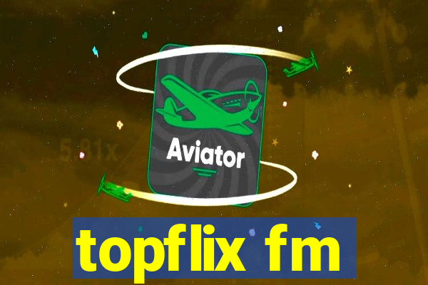 topflix fm