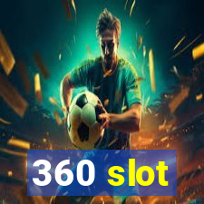 360 slot