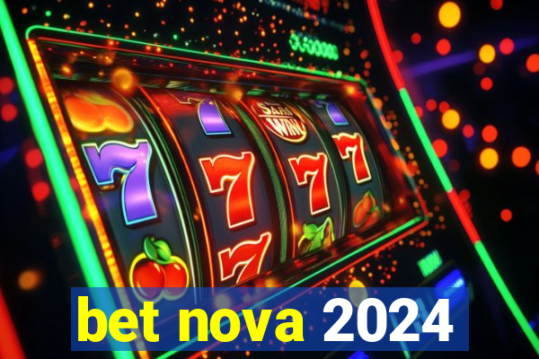 bet nova 2024