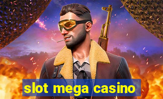 slot mega casino