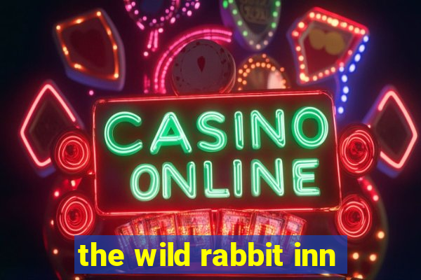 the wild rabbit inn