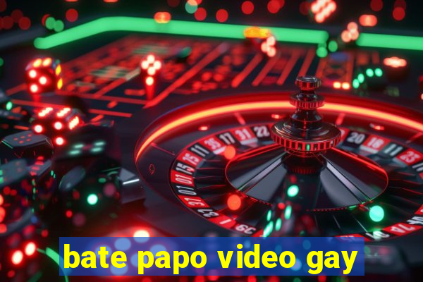 bate papo video gay