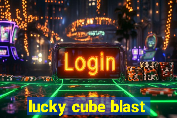 lucky cube blast