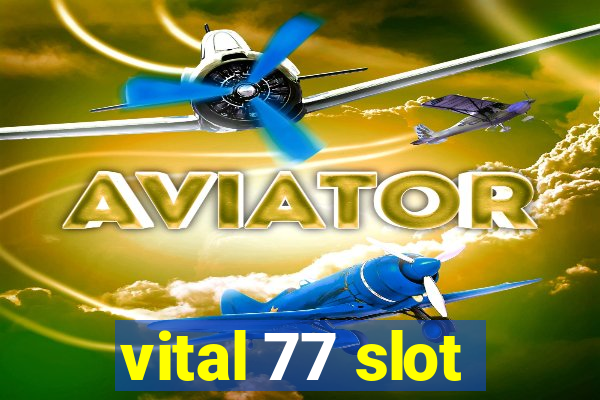 vital 77 slot