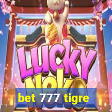 bet 777 tigre