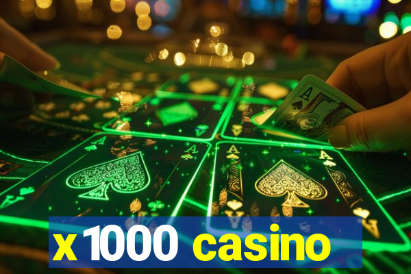 x1000 casino