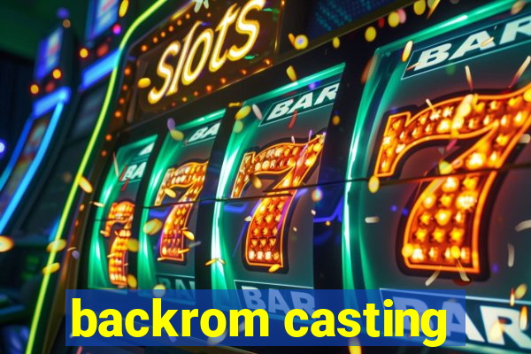 backrom casting