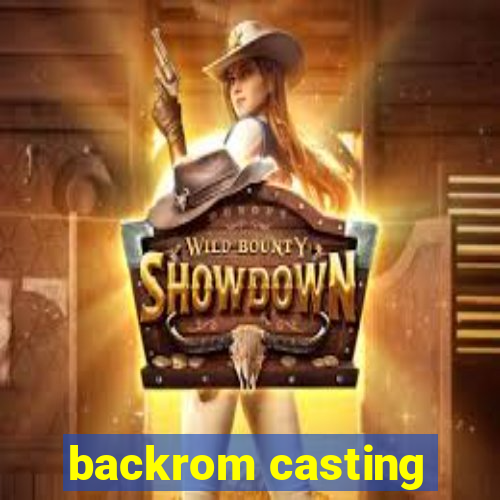 backrom casting