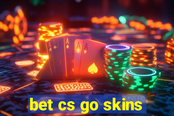 bet cs go skins