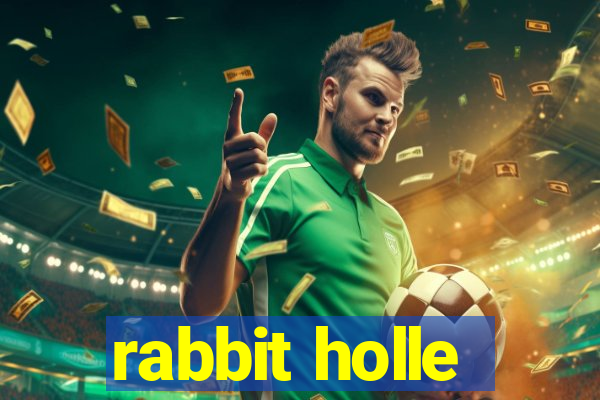 rabbit holle