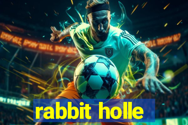 rabbit holle