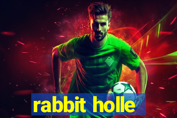 rabbit holle