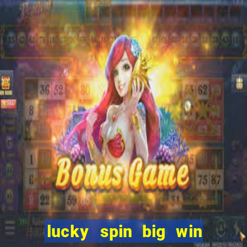 lucky spin big win real money