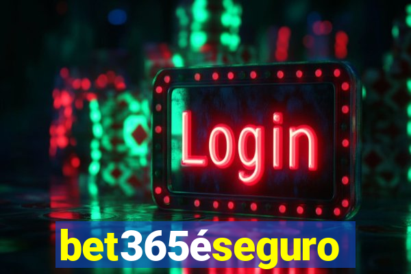 bet365éseguro